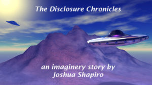 Graphic Image to use for a new series of blog posts known as "The Disclosure Chronicles" written by Joshua Shapiro